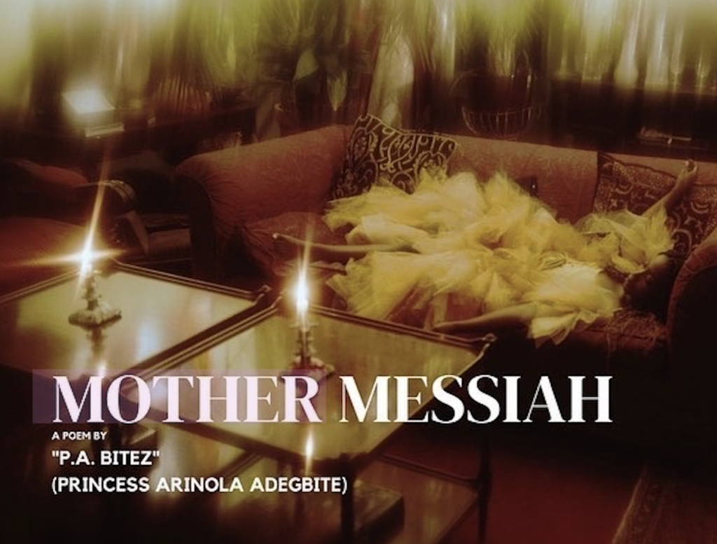 A distorted photo of a brown two-person sofa in a room with a brown carpet, and a glass table with two candles in front. P. A. Bitez lies on the sofa in a white period dress, with her arms spread out wide. In the bottom left corner is the text ‘Mother Messiah. A poem by P. A. Bitez. Princess Arinola Adegbite’.