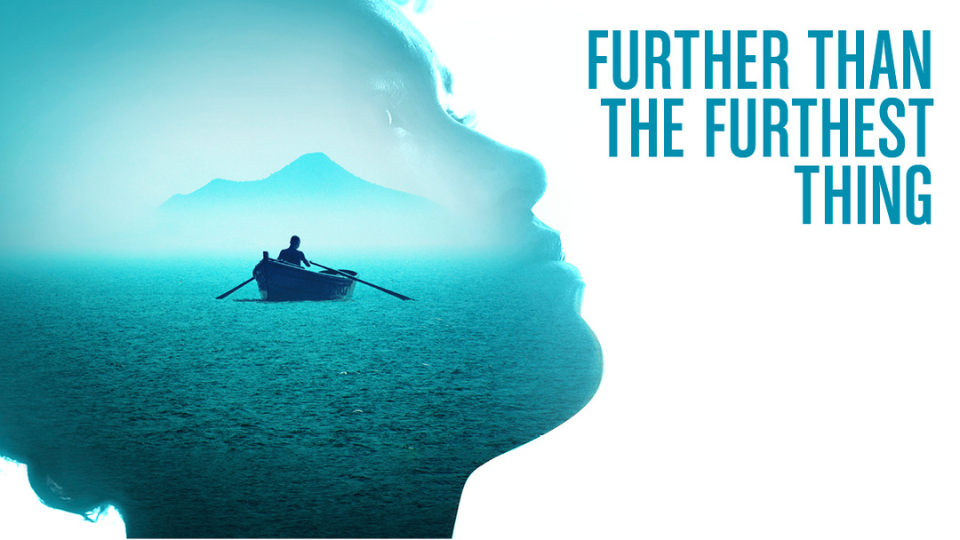 A side profile of a person’s face which has a blue overlay against a white background. Inside the blue face is a person in a rowing boat, on a body of misty water, and a mountain in the distance. In the top right corner of the image is the text 'Further than the furthest thing' in capitals and the same shade of blue.