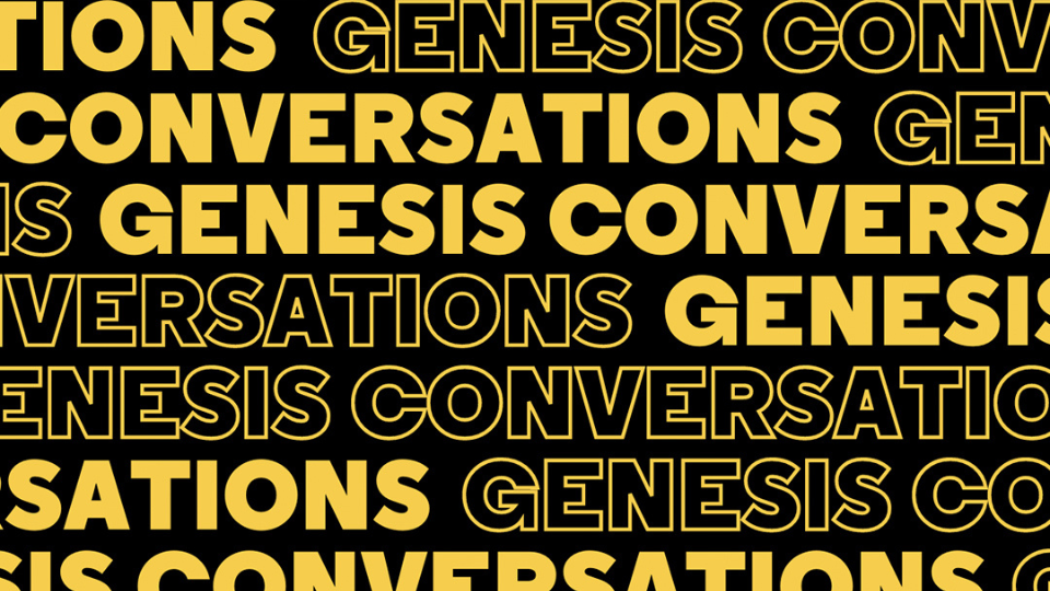 A black background with yellow block text over the top reading the words 'Genesis Conversations' repeatedly in stacked lines.