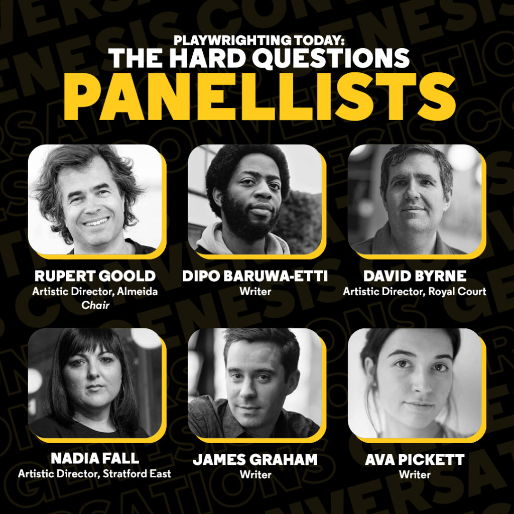 A black background with text in the top centre reading 'Playwrighting Today: The Hard Questions. Panellists'. Below are black and white headshots of the five panellists and chair.